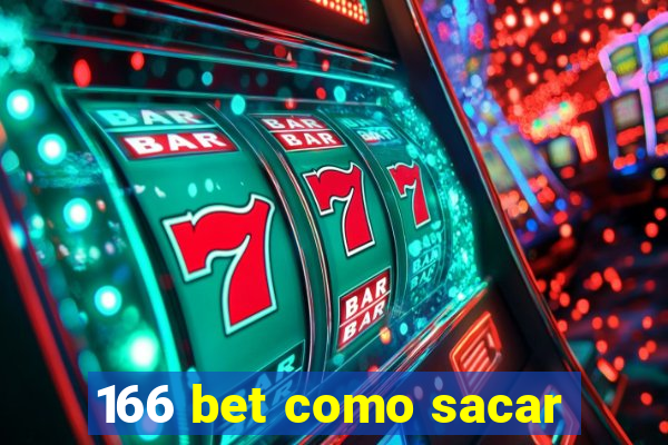 166 bet como sacar